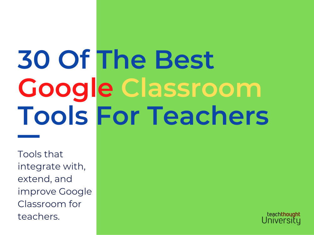 30 Of The Best Google Classroom Tools For Teachers