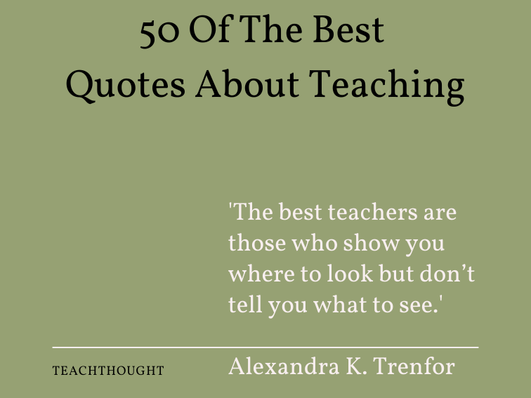 50 Of The Best Quotes About Teaching