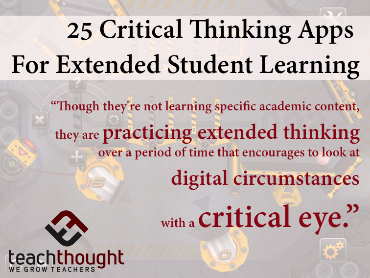 25 Critical Thinking Apps For Extended Student Learning