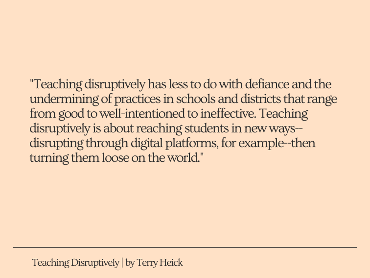Teaching Disruptively