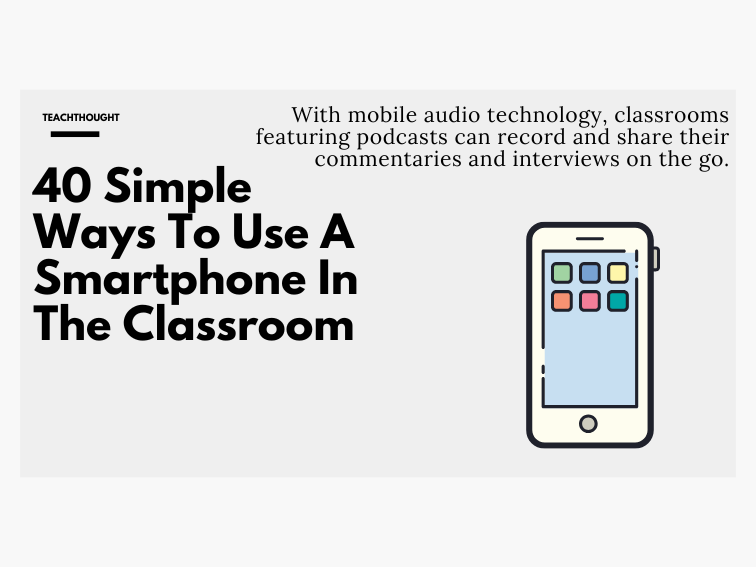 Ways to use smartphones in the classroom
